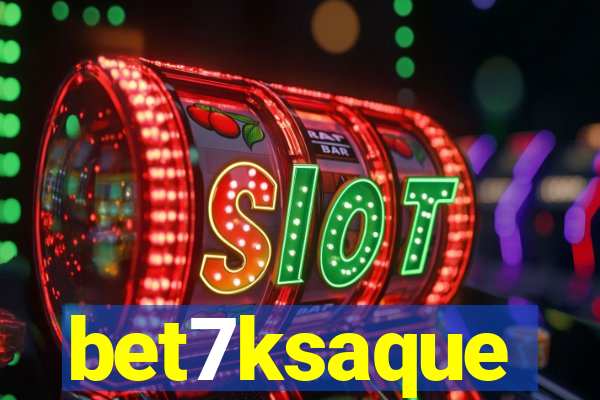 bet7ksaque