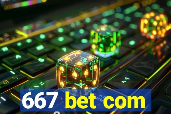667 bet com
