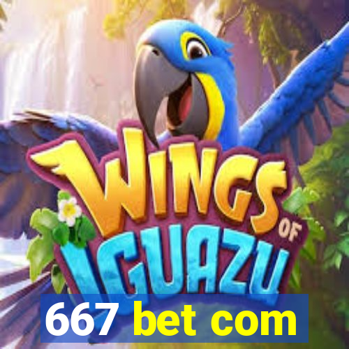 667 bet com
