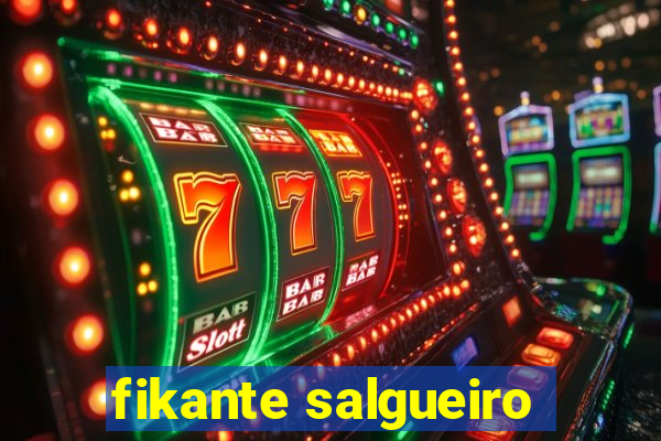 fikante salgueiro