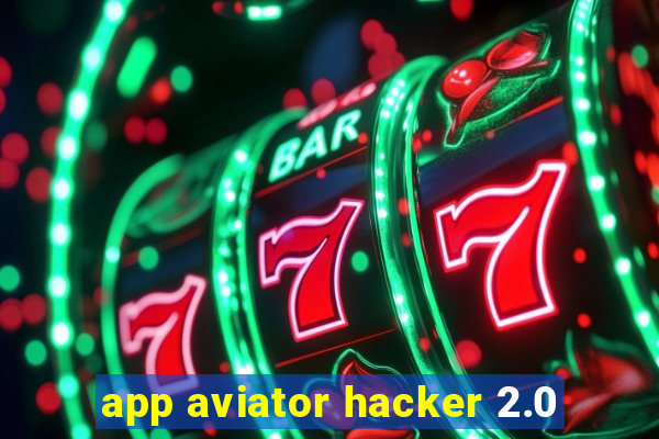 app aviator hacker 2.0
