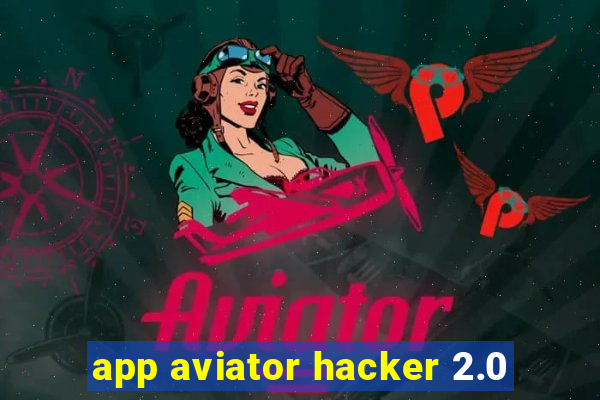 app aviator hacker 2.0