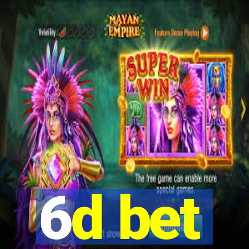 6d bet