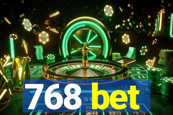 768 bet