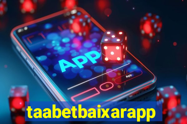 taabetbaixarapp