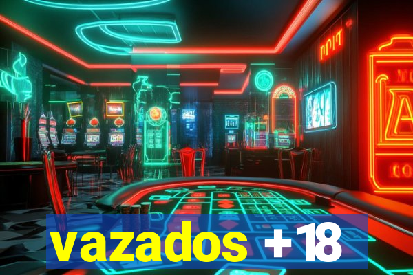 vazados +18