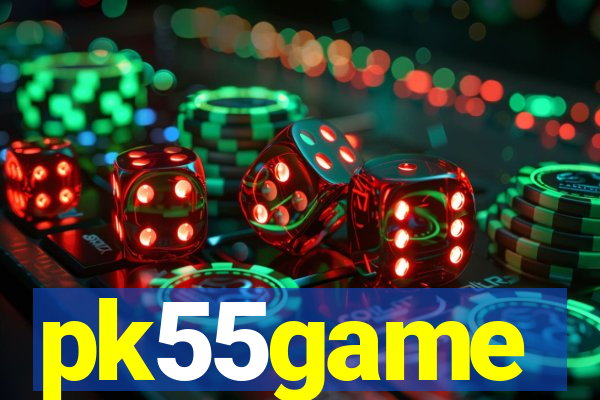 pk55game