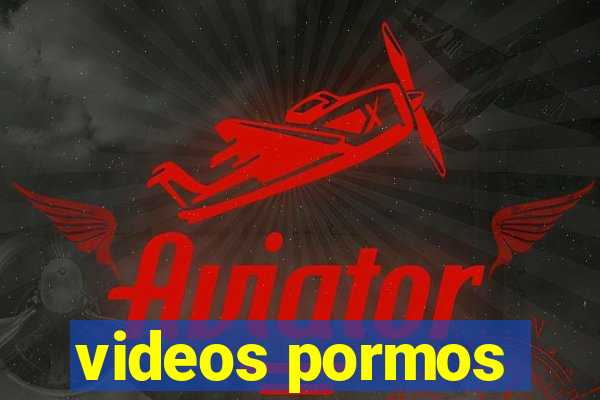 videos pormos