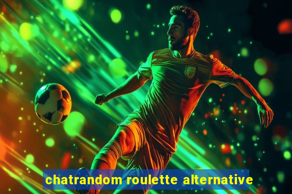 chatrandom roulette alternative