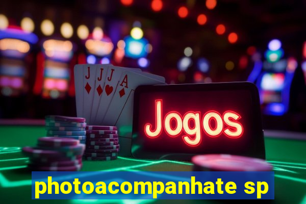 photoacompanhate sp