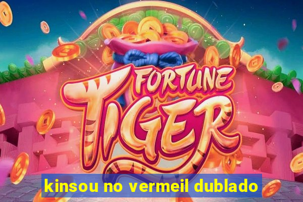 kinsou no vermeil dublado