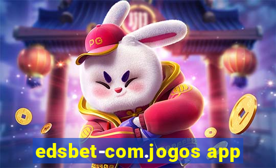 edsbet-com.jogos app