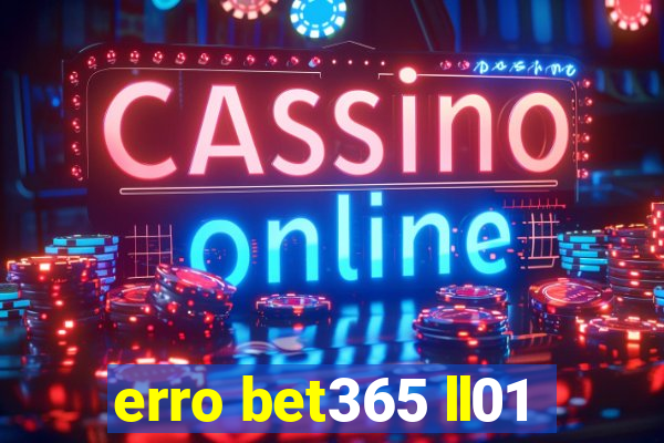 erro bet365 ll01