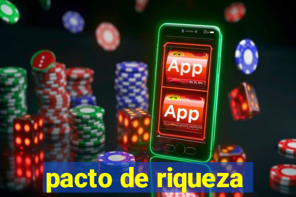 pacto de riqueza