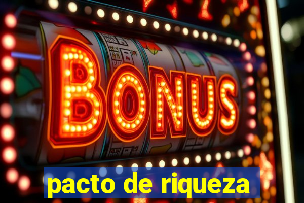 pacto de riqueza