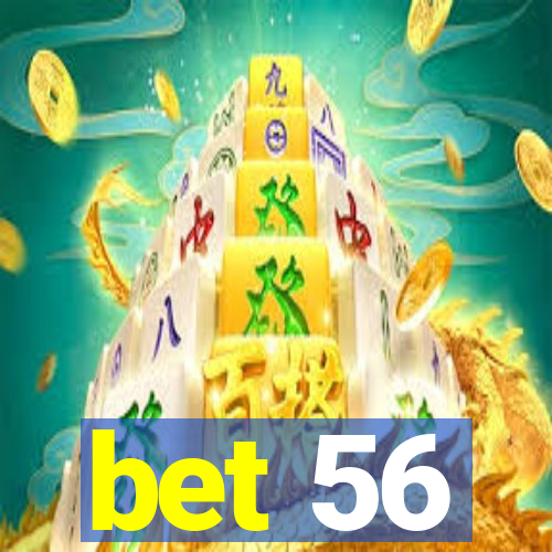 bet 56
