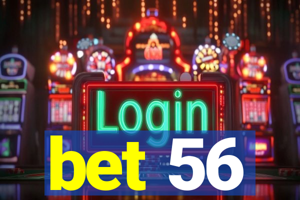 bet 56