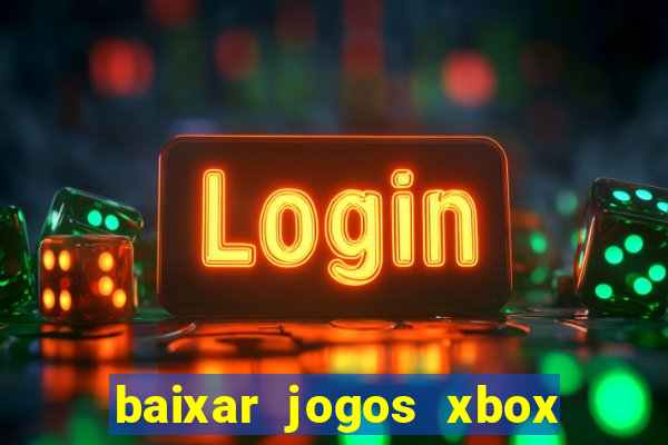 baixar jogos xbox 360 usando utorrent