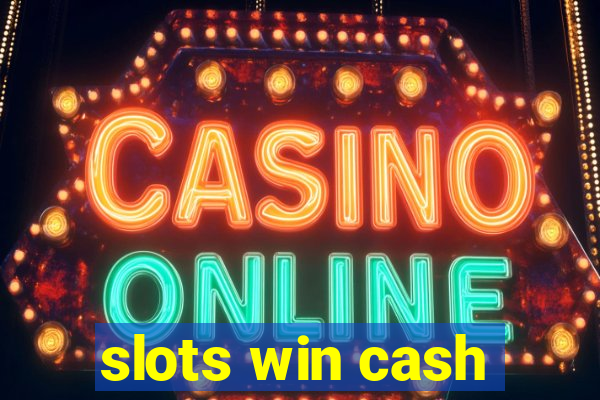 slots win cash