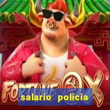 salario policia civil ba