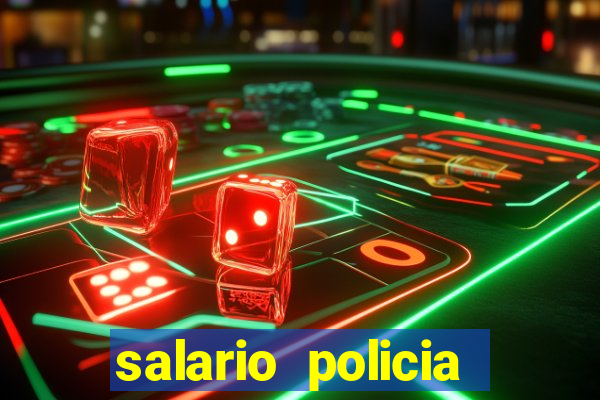 salario policia civil ba