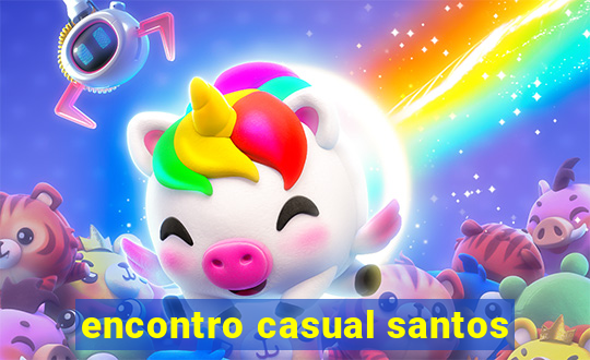 encontro casual santos