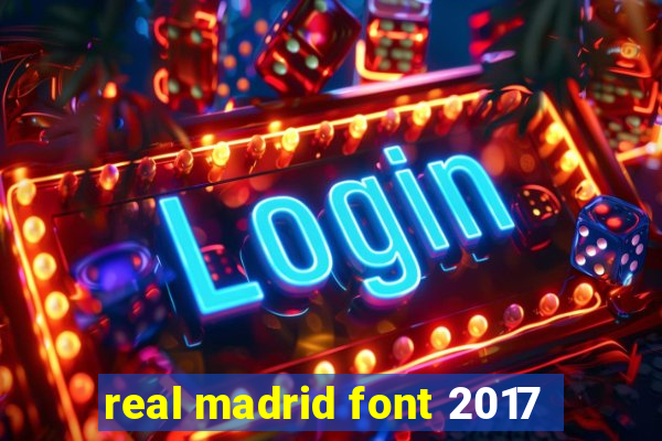 real madrid font 2017