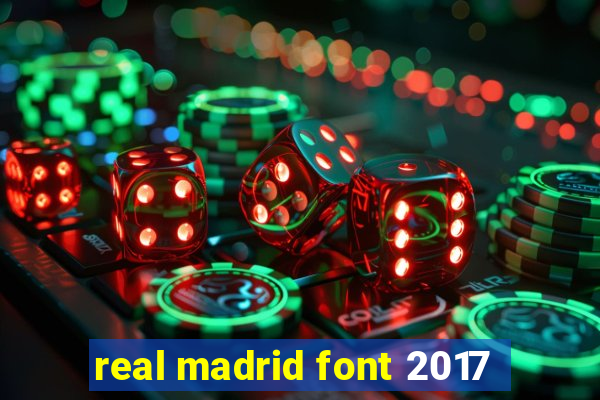 real madrid font 2017