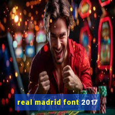 real madrid font 2017