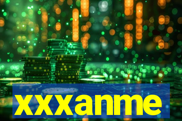 xxxanme