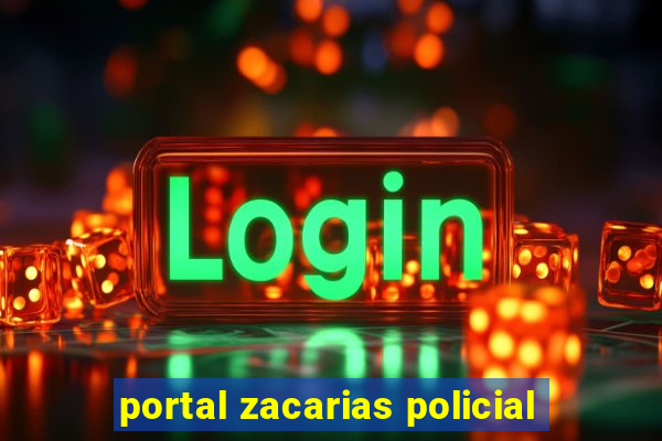 portal zacarias policial