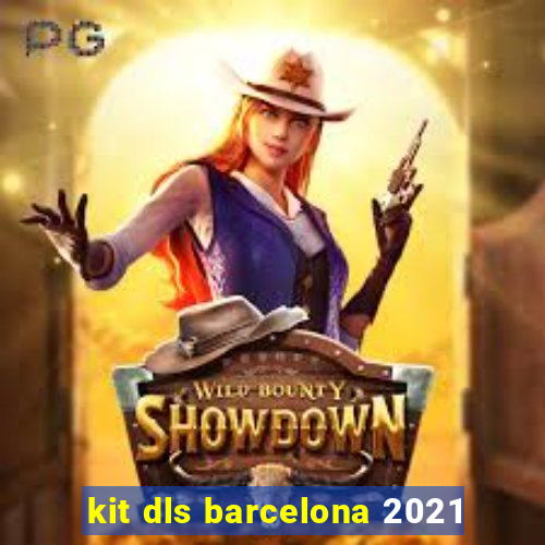 kit dls barcelona 2021