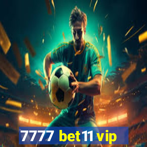 7777 bet11 vip