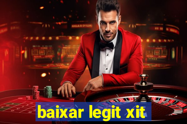 baixar legit xit
