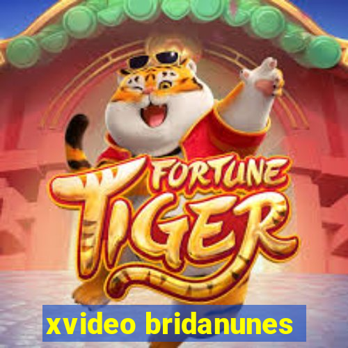 xvideo bridanunes