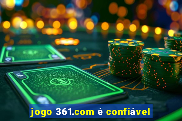 jogo 361.com é confiável