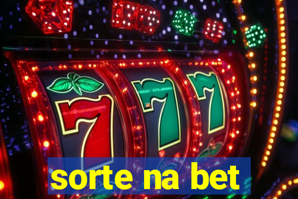 sorte na bet