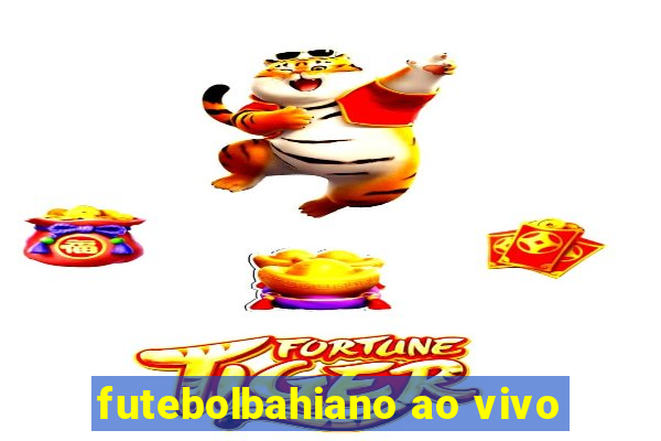 futebolbahiano ao vivo