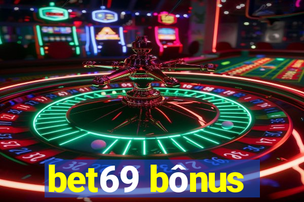 bet69 bônus