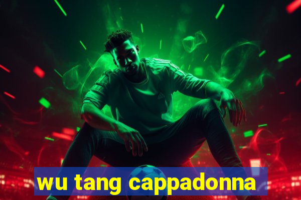 wu tang cappadonna