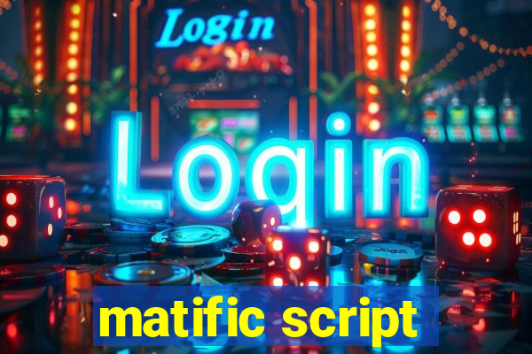 matific script