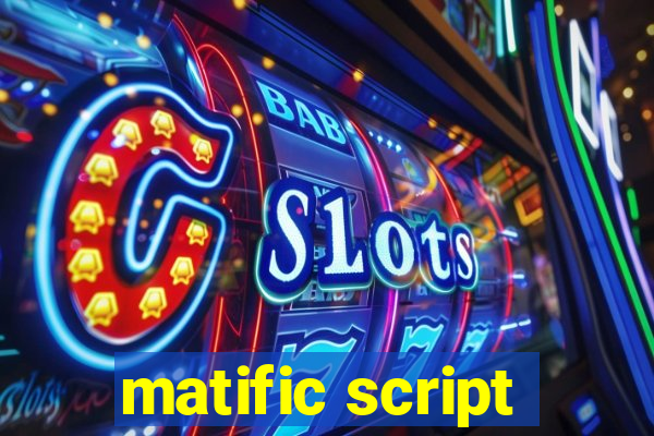 matific script