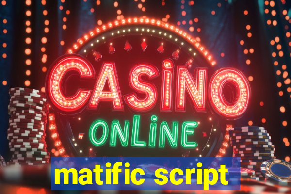 matific script
