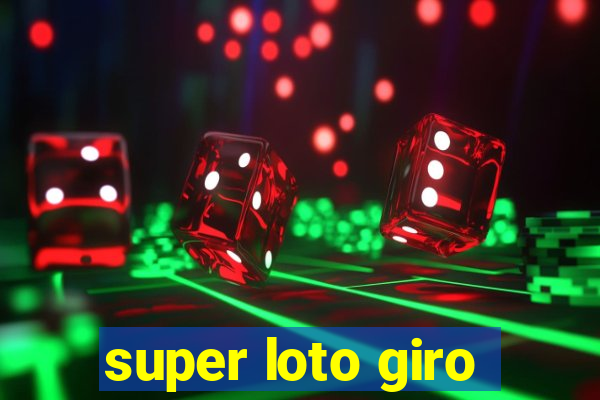 super loto giro