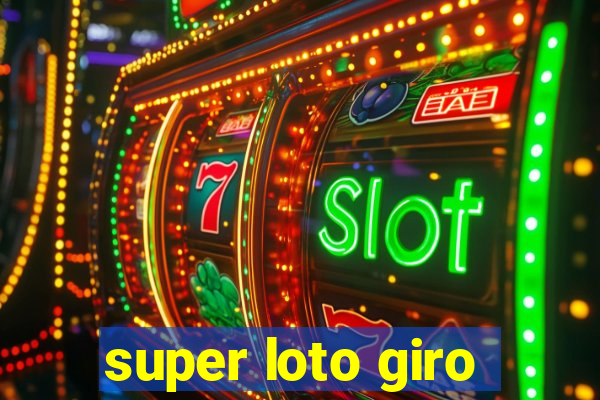 super loto giro