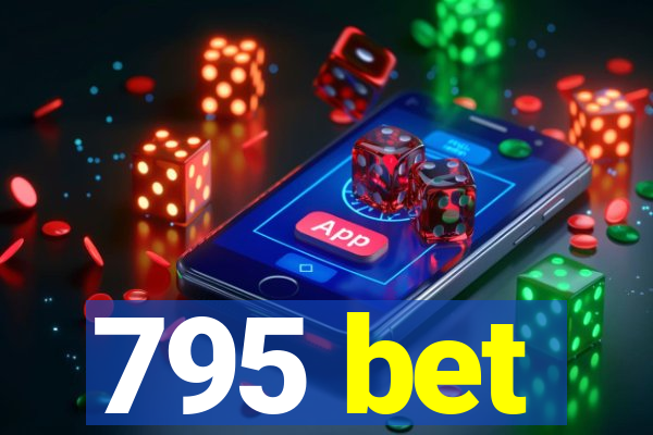 795 bet