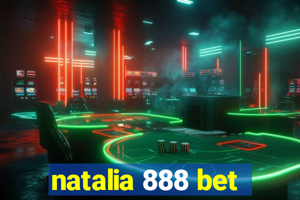 natalia 888 bet