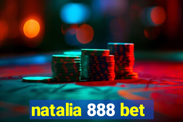 natalia 888 bet