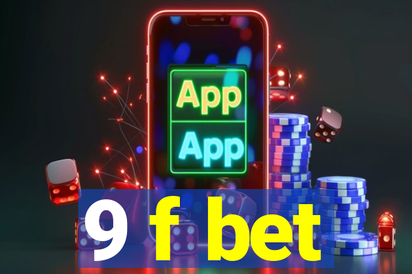 9 f bet