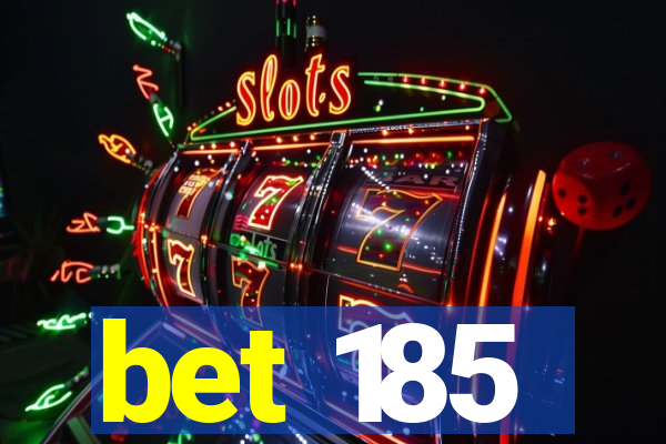 bet 185